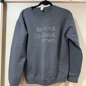 Gray Crewneck Sweater - Be Kind. Do Good. Amen.